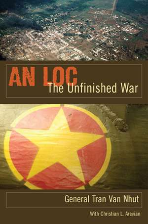 An Loc: The Unfinished War de Tran Van Nhut