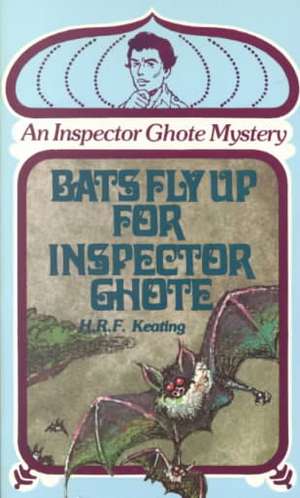 Bats Fly Up for Inspector Ghote: An Inspector Ghote Mystery de H. R. F. Keating