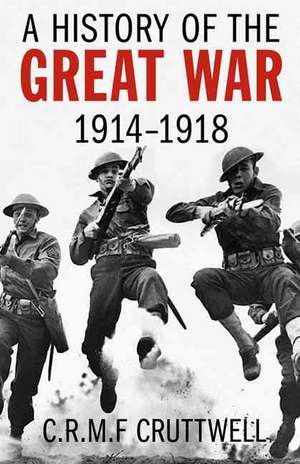 A History of the Great War: 1914-1918 de C. R. M. F. Cruttwell