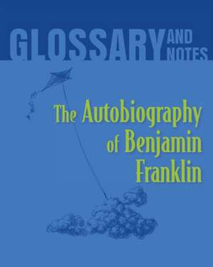 Autobiography of Benjamin Franklin Glossary and Notes