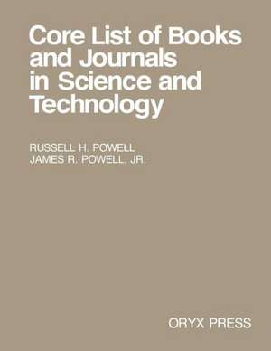 Core List of Books and Journals in Science and Technology de Russell H. Powell