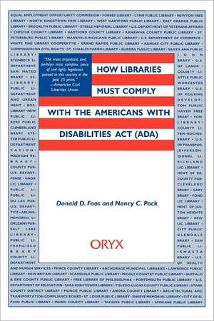 How Libraries Must Comply with the Americans with Disabilities Act (ADA) de Donald D. Foos