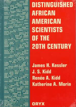 Distinguished African American Scientists of the 20th Century de James H. Kessler