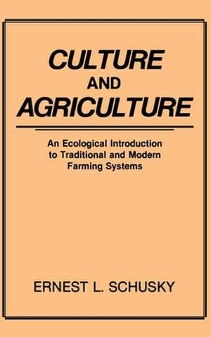 Culture and Agriculture de Ernest Schusky