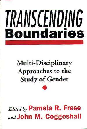 Transcending Boundaries: Multi-Disciplinary Approaches to the Study of Gender de John M. Coggeshall