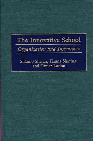 The Innovative School: Organization and Instruction de Tamar Levine