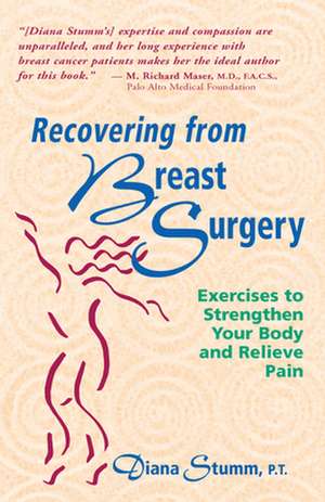 Recovering from Breast Surgery de Diana Stumm