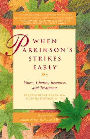 When Parkinsonas Strikes Early: Voices, Choices, Resources and Treatment de M. A. Blake-Krebs, Barbara