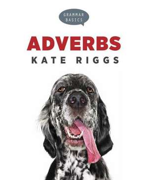 Adverbs de Kate Riggs