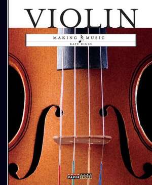 Making Music: Violin de Kate Riggs