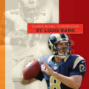 Super Bowl Champions: St. Louis Rams de Aaron Frisch