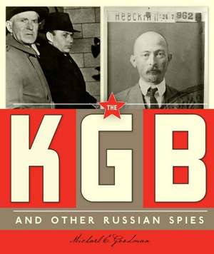 The KGB and Other Russian Spies de Michael E. Goodman