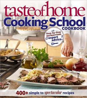 Taste of Home Cooking School Cookbook de Taste of Home