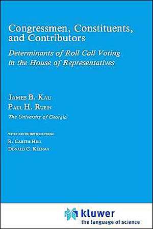 Congressman, Constituents, and Contributors: Determinants of Roll Call Voting in the House of Representatives de James B. Kau