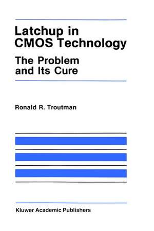 Latchup in CMOS Technology: The Problem and Its Cure de R.R. Troutman