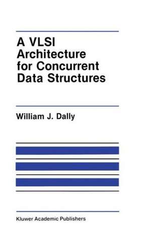 A VLSI Architecture for Concurrent Data Structures de J. W. Dally