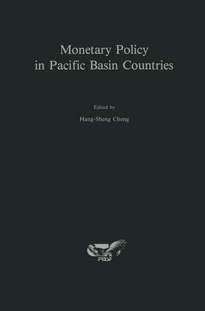 Monetary Policy in Pacific Basin Countries: Papers Presented at a Conference Sponsored by the Federal Reserve Bank of San Francisco de Hang-Sheng Cheng