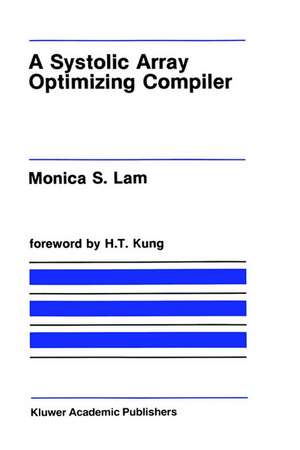 A Systolic Array Optimizing Compiler de Monica S. Lam