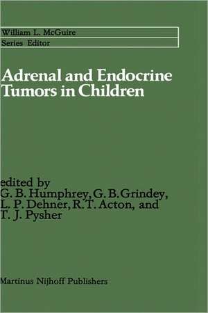 Adrenal and Endocrine Tumors in Children: Adrenal Cortical Carcinoma and Multiple Endocrine Neoplasia de G. Bennett Humphrey