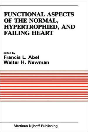 Functional Aspects of the Normal, Hypertrophied, and Failing Heart de Francesco Abel