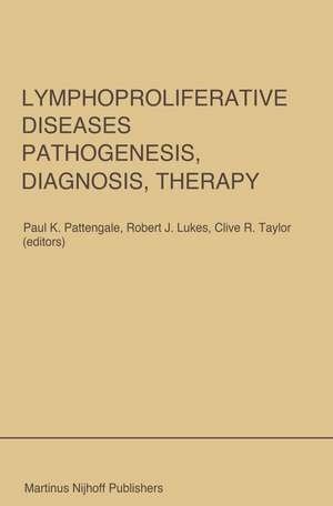 Lymphoproliferative Diseases: Pathogenesis, Diagnosis, Therapy: Proceedings of a symposium presented at the University of Southern California, Department of Pathology and the Kenneth J. Norris Cancer Hospital and Research Institute, Los Angeles, U.S.A., November 16–17, 1984 de P.K. Pattengale