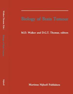 Biology of Brain Tumour: Proceedings of the Second International Symposium on Biology of Brain Tumour (London, October 24–26, 1984) de Michael D. Walker