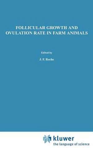 Follicular Growth and Ovulation Rate in Farm Animals de J.F. Roche