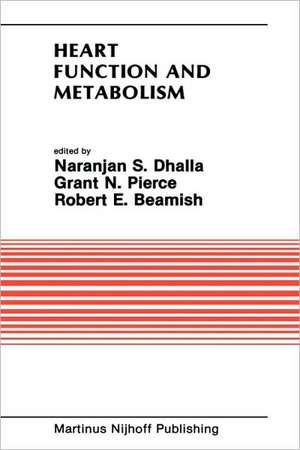 Heart Function and Metabolism: Proceedings of the Symposium held at the Eighth Annual Meeting of the American Section of the International Society for Heart Research, July 8–11, 1986, Winnipeg, Canada de Naranjan S. Dhalla