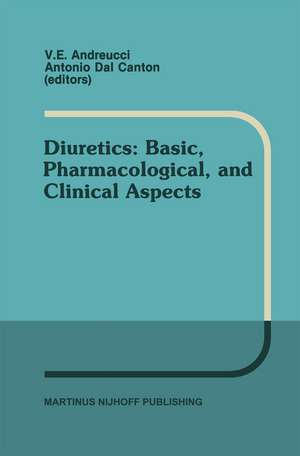 Diuretics: Basic, Pharmacological, and Clinical Aspects: Proceedings of the International Meeting on Diuretics, Sorrento, Italy, May 26–30, 1986 de V.E. Andreucci