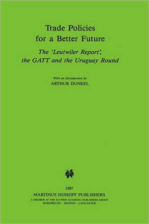 Trade Policies for a Better Future de GATT Staff