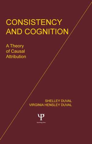 Consistency and Cognition: A Theory of Causal Attribution de S. Duval