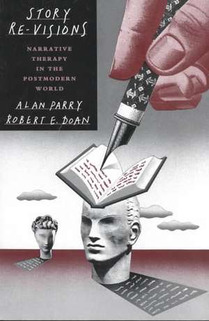 Story Re-Visions: Narrative Therapy in the Postmodern World de Alan Parry