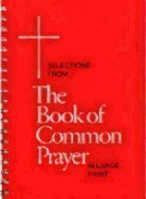 Selections from the Book of Common Prayer de Church Publishing