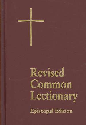 The Revised Common Lectionary: Years A, B, C, and Holy Days According to the Use of the Episcopal Church de Church Publishing