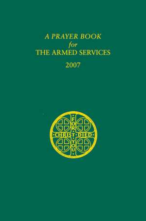 A Prayer Book for the Armed Services: For Chaplains and Those in Service de Church Publishing