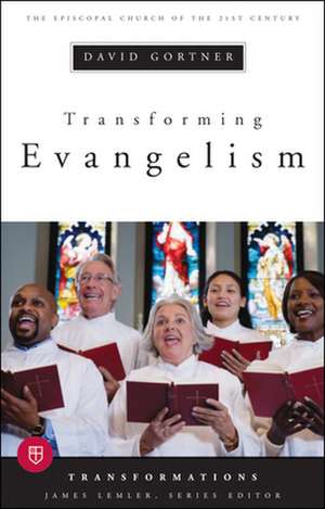 Transforming Evangelism de David Gortner