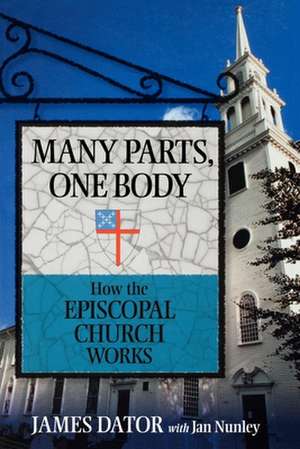 Many Parts, One Body: How the Episcopal Church Works de James Dator