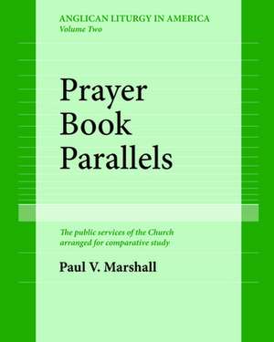 Prayer Book Parallels Volume II (Paperback) de Paul V. Marshall