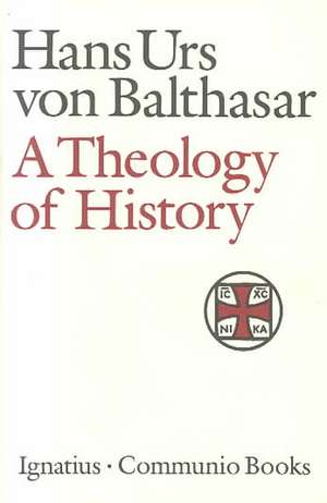 A Theology of History de Hans Urs Von Balthasar