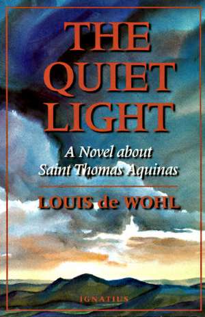 The Quiet Light de Louis De Wohl