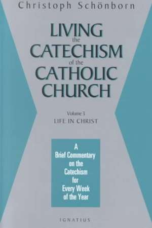 Living the Catechism of the Catholic Church de Christoph Schoenborn