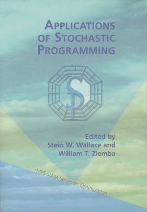 Applications of Stochastic Programming de Stein W. Wallace