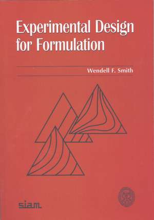 Experimental Design for Formulation de Wendell F. Smith