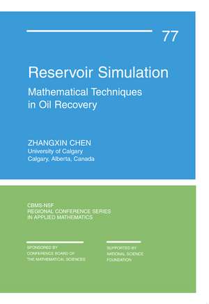 Reservoir Simulation: Mathematical Techniques in Oil Recovery de Zhangxin Chen