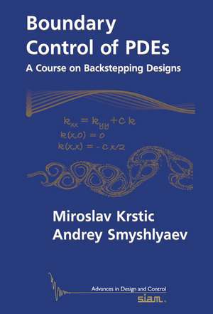 Boundary Control of PDEs: A Course on Backstepping Designs de Miroslav Krstic