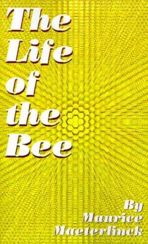 The Life of the Bee de Maurice Maeterlinck