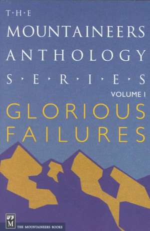 Glorious Failures de Mountaineers Books Staff