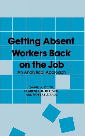 Getting Absent Workers Back on the Job: An Analytical Approach de David A. Dilts