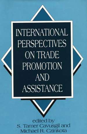 International Perspectives on Trade Promotion and Assistance de S. Tamer Cavusgil