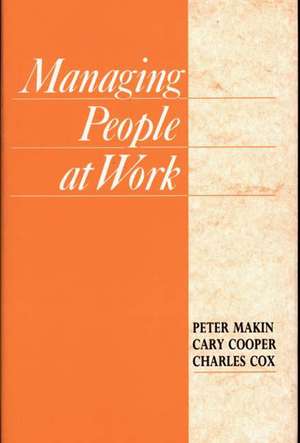 Managing People at Work de Peter J. Makin